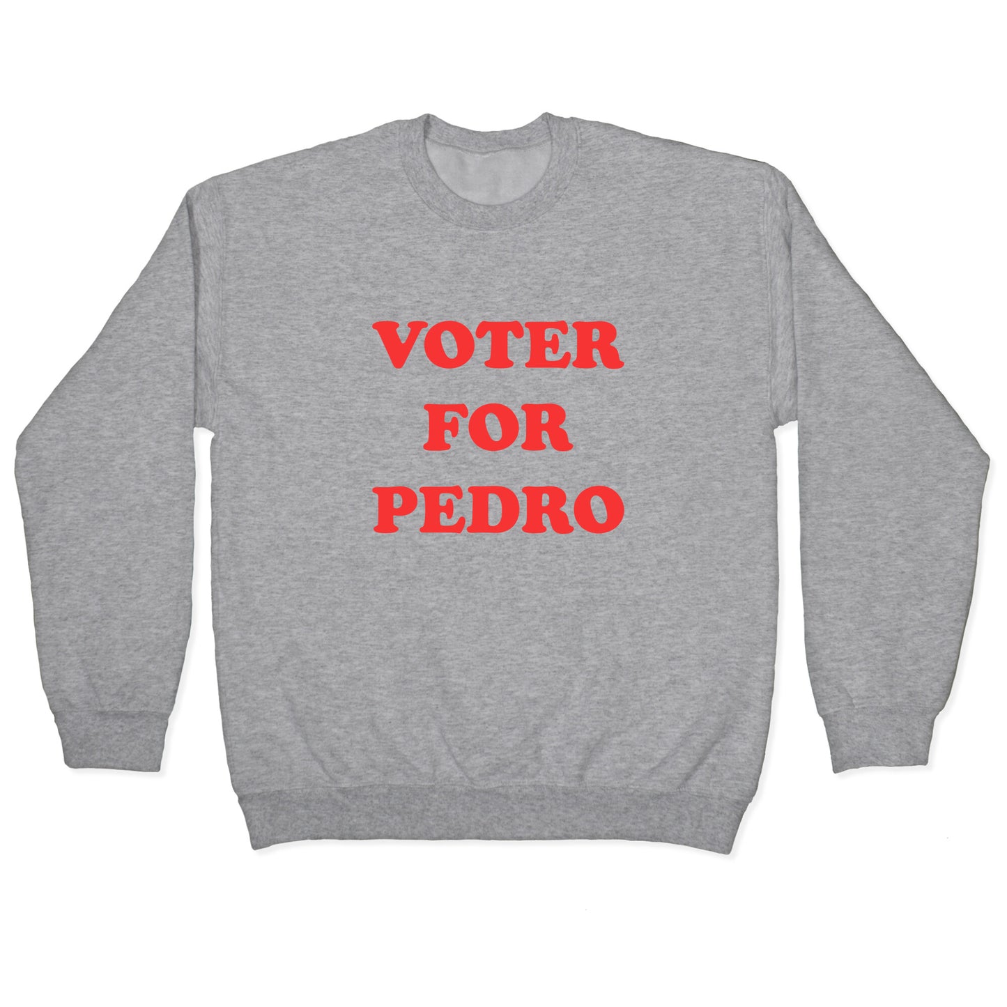 Vote for Pedro Crewneck Sweatshirt