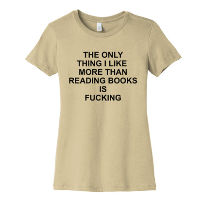 The only thing I like more than reading books Womens Cotton Tee