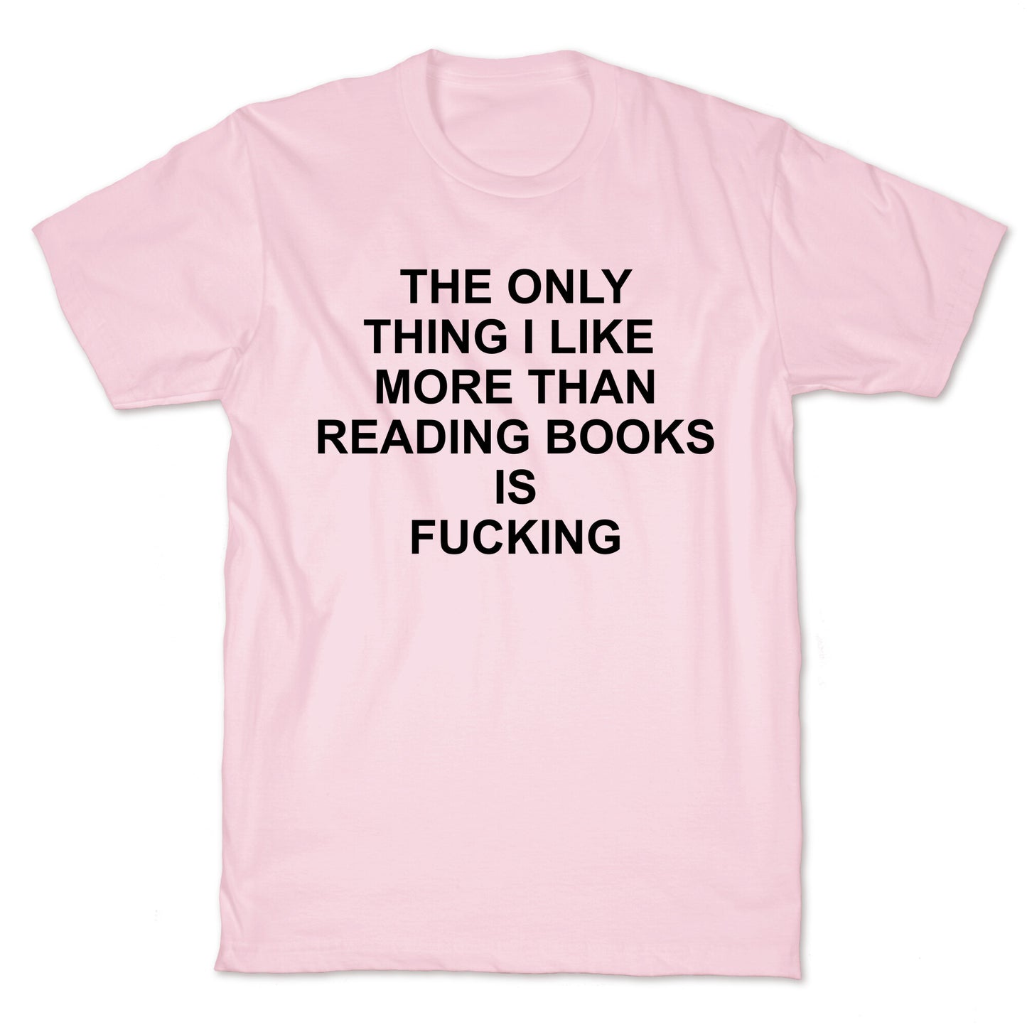 The only thing I like more than reading books T-Shirt
