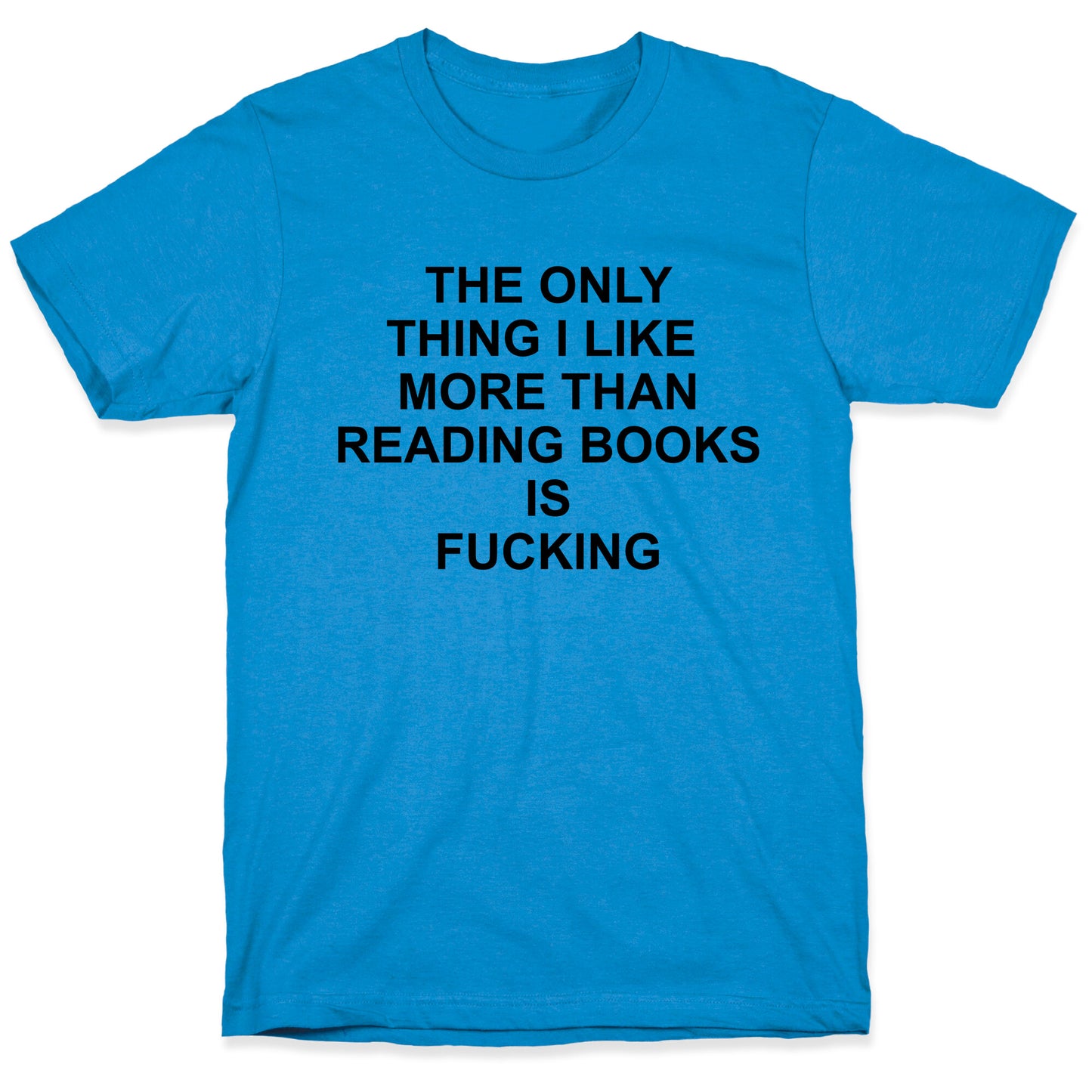 The only thing I like more than reading books T-Shirt