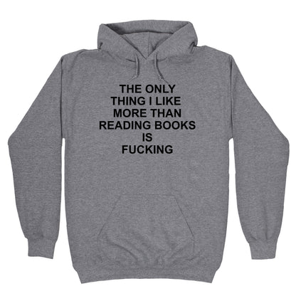 The only thing I like more than reading books Hoodie
