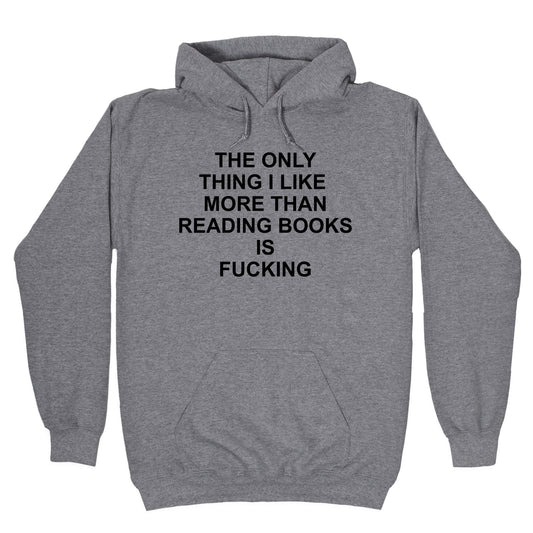 The only thing I like more than reading books Hoodie