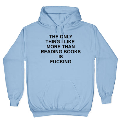 The only thing I like more than reading books Hoodie