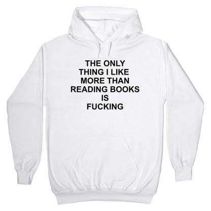 The only thing I like more than reading books Hoodie