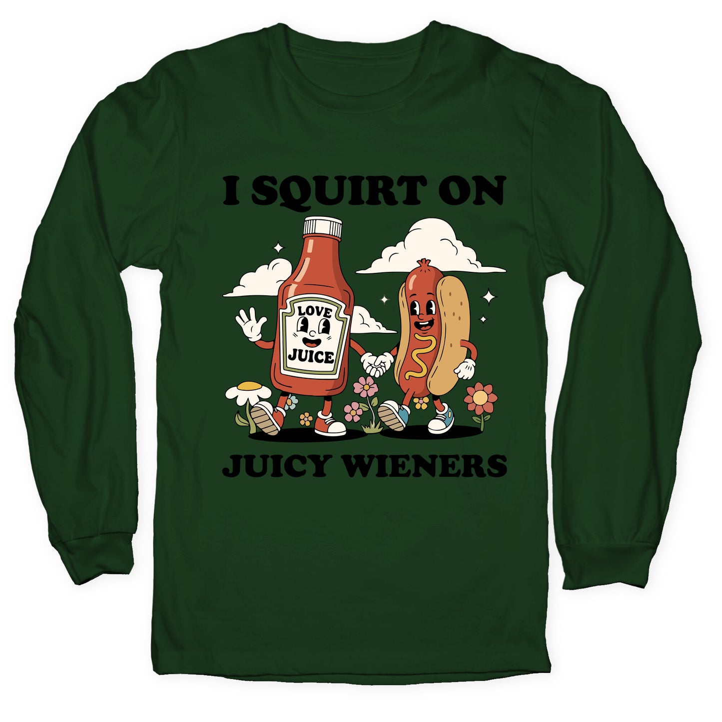 I Squirt on Juicy Wieners Longsleeve Tee