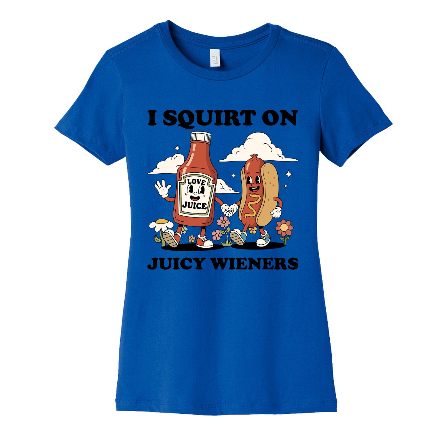 I Squirt on Juicy Wieners Womens Cotton Tee