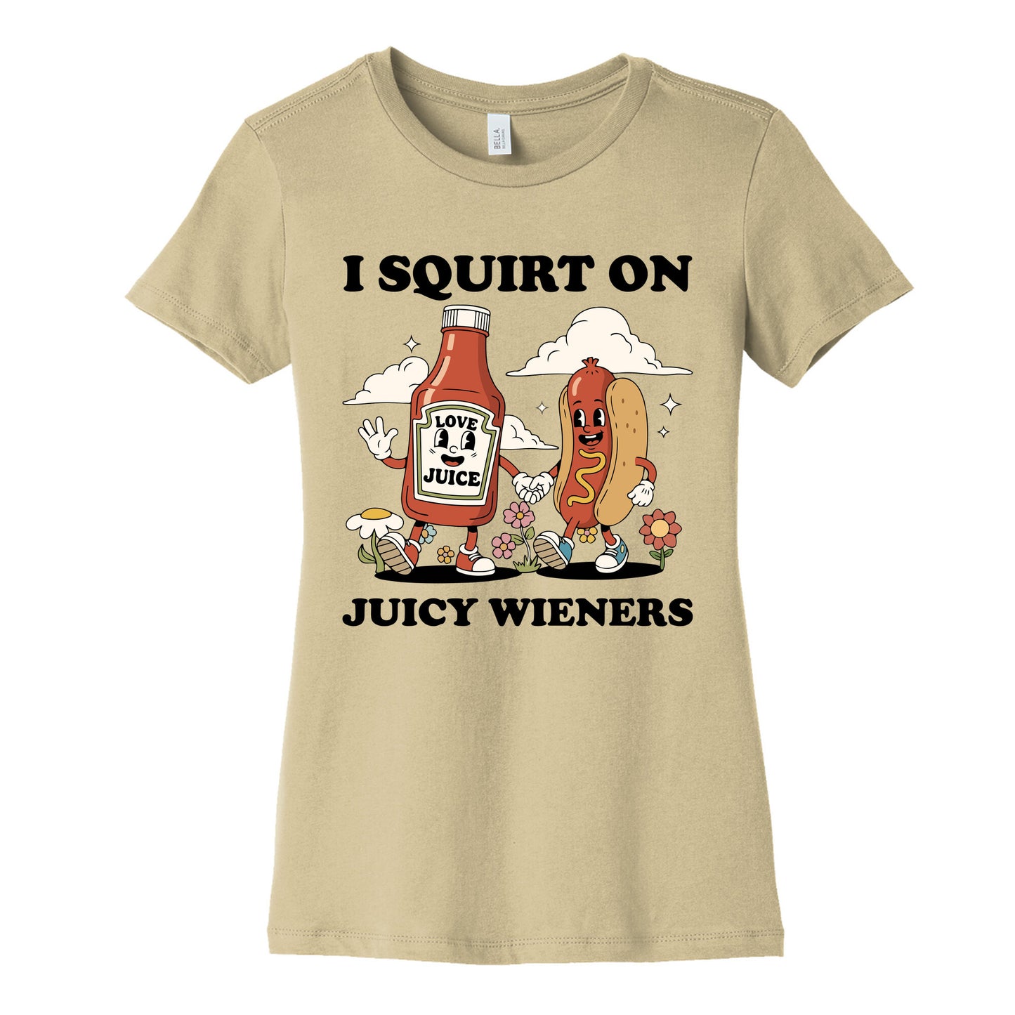 I Squirt on Juicy Wieners Womens Cotton Tee