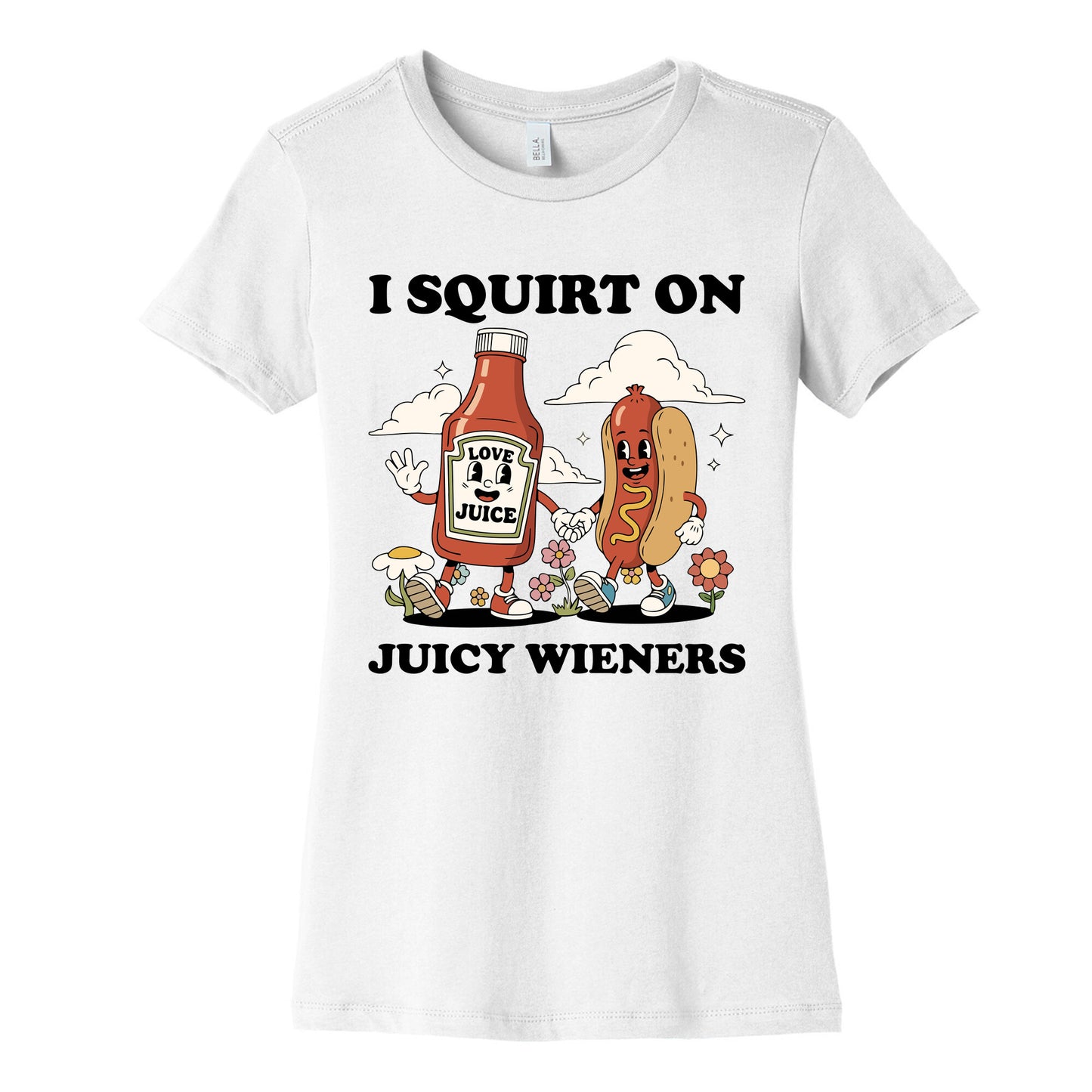 I Squirt on Juicy Wieners Womens Cotton Tee