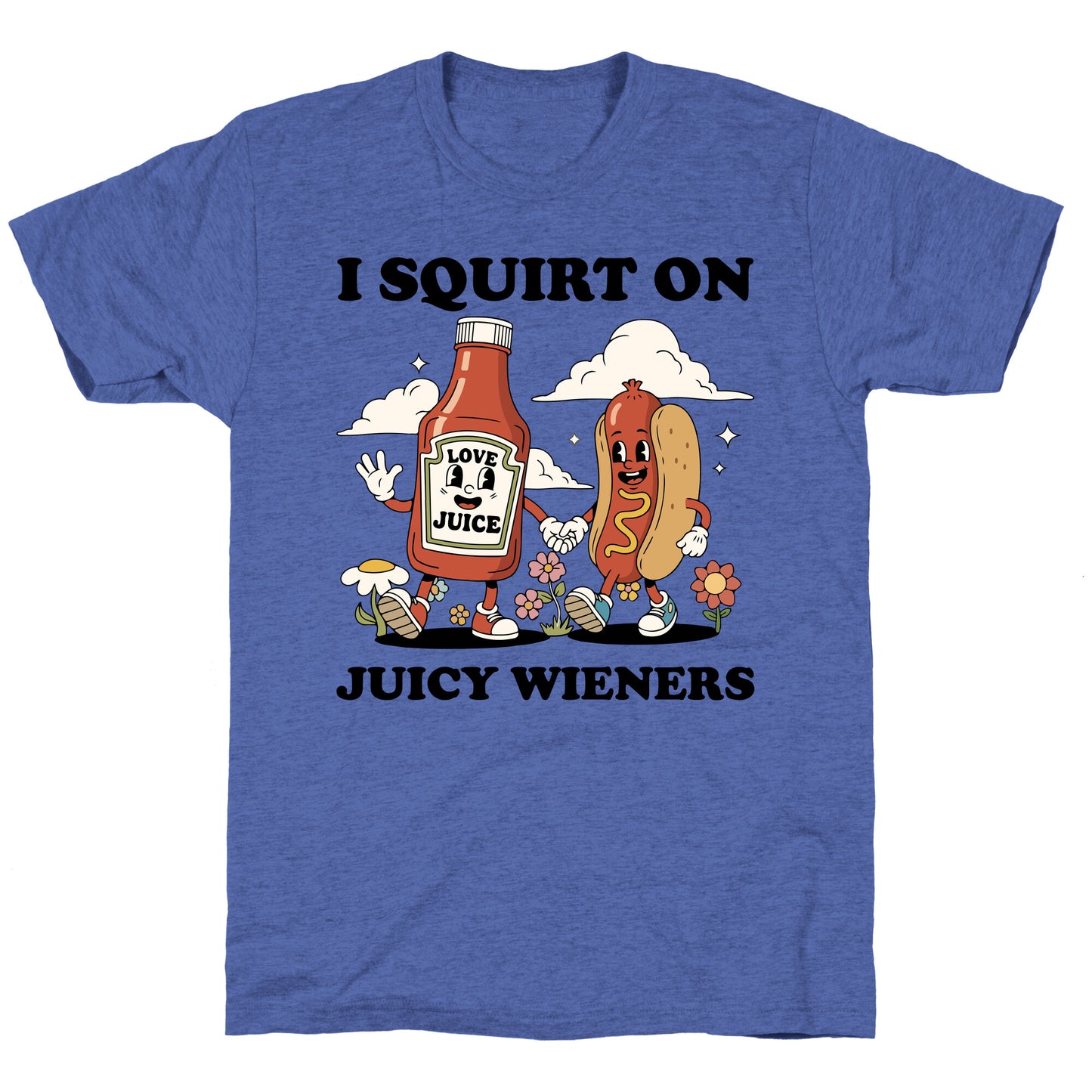 I Squirt on Juicy Wieners Unisex Triblend Tee