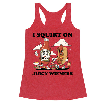 I Squirt on Juicy Wieners Racerback Tank