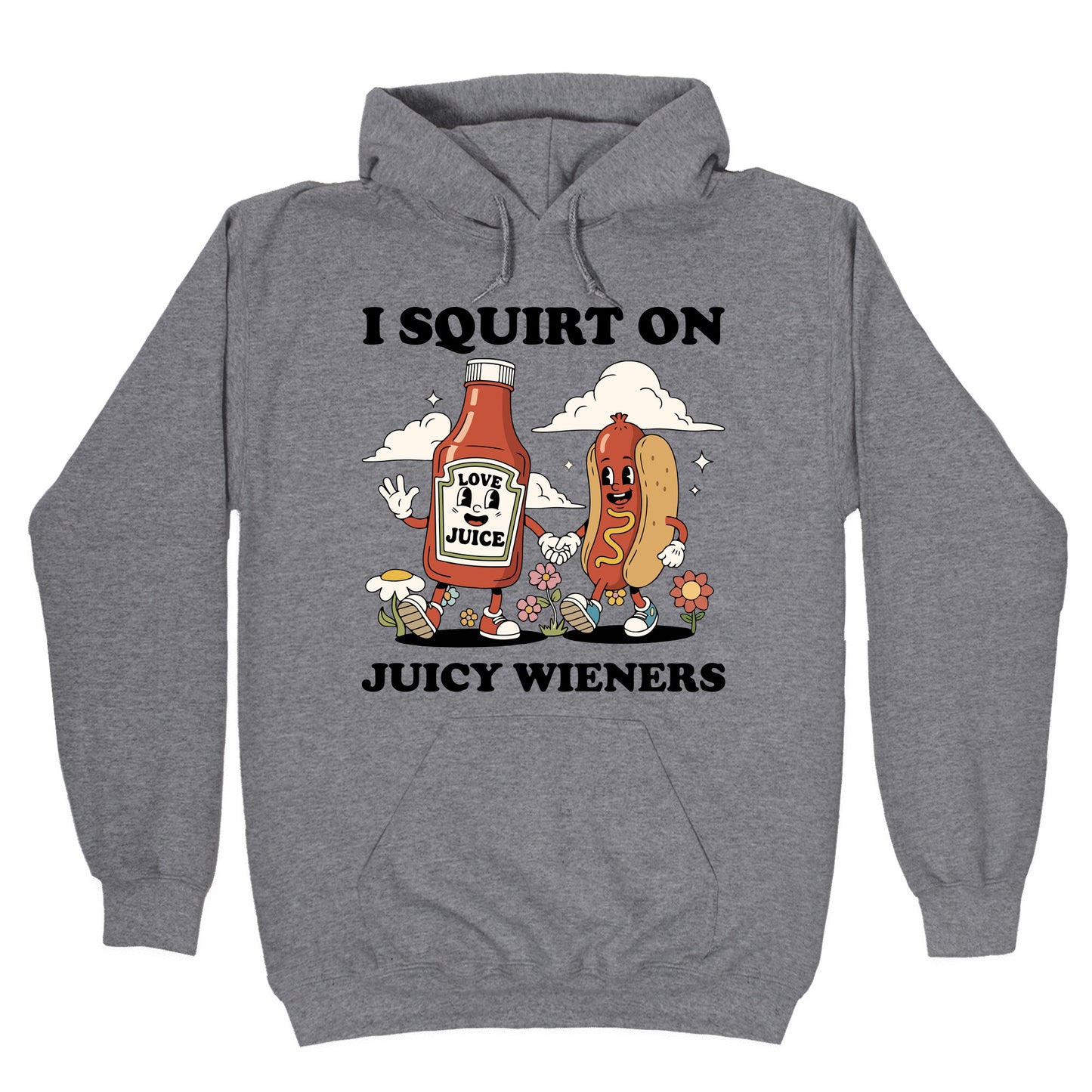 I Squirt on Juicy Wieners Hoodie