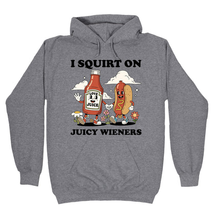 I Squirt on Juicy Wieners Hoodie