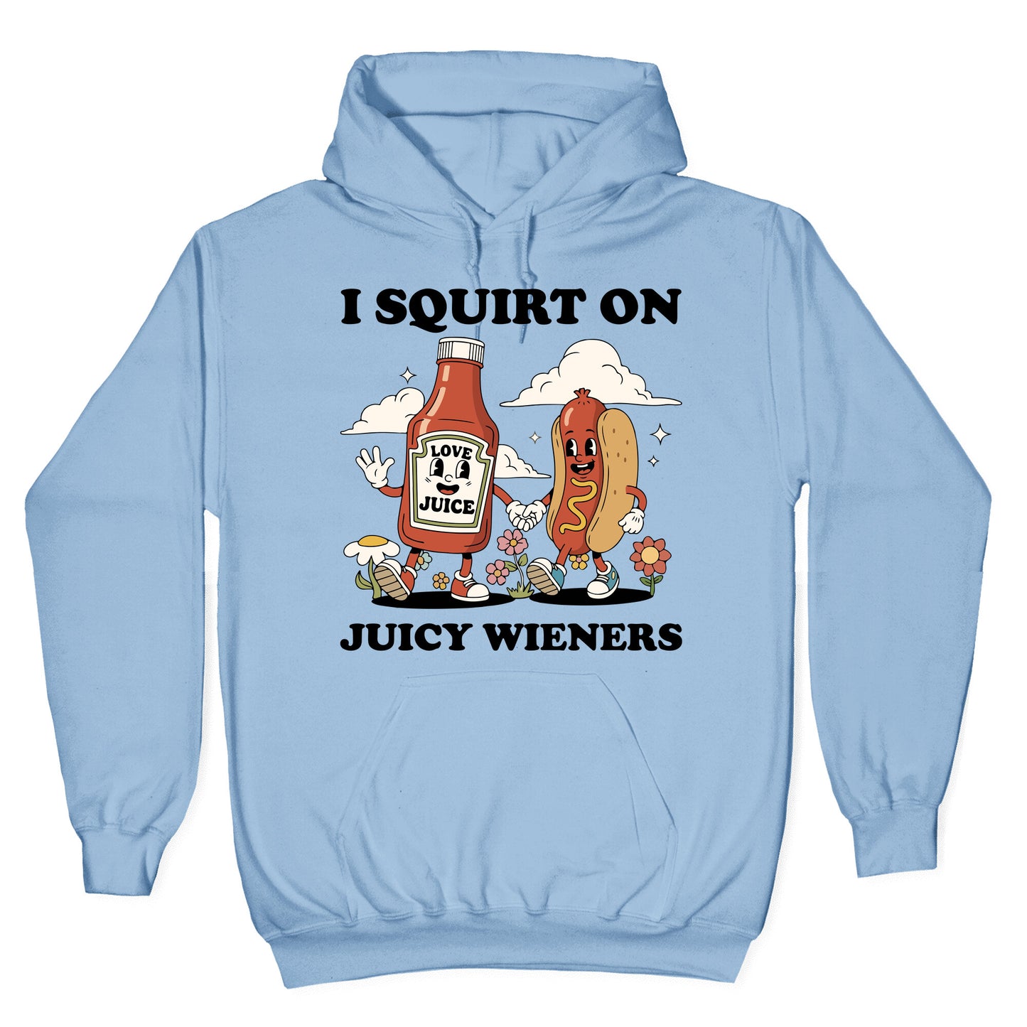 I Squirt on Juicy Wieners Hoodie
