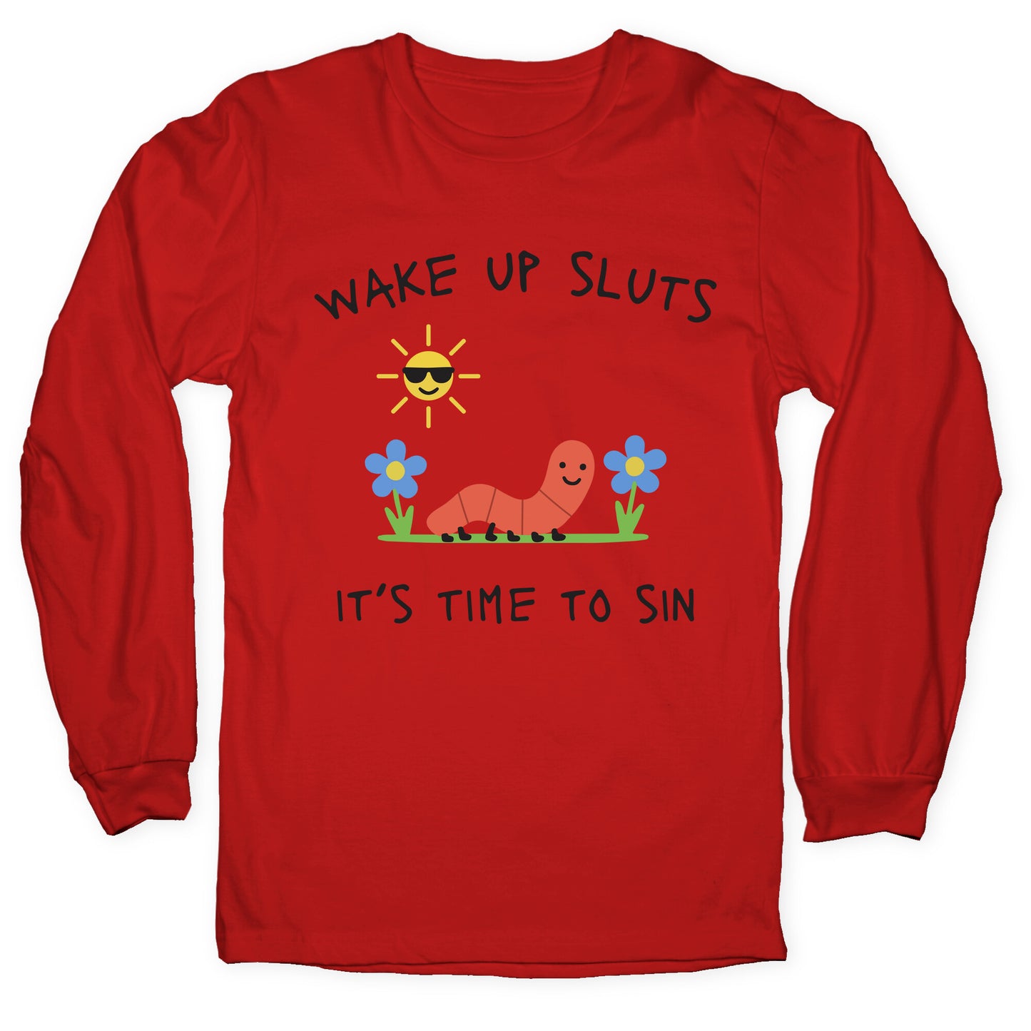 Wake Up Sluts its Time to Sin Longsleeve Tee