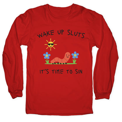 Wake Up Sluts its Time to Sin Longsleeve Tee