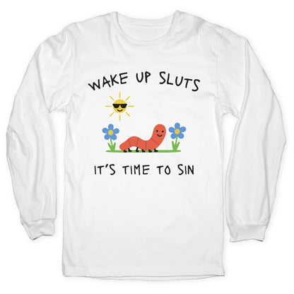 Wake Up Sluts its Time to Sin Longsleeve Tee