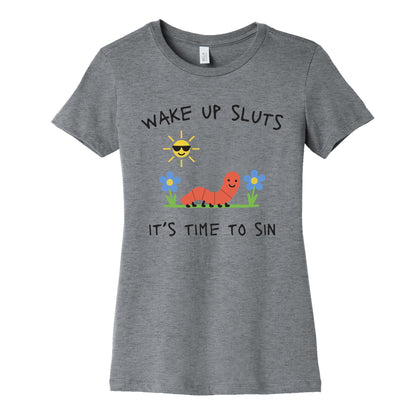 Wake Up Sluts its Time to Sin Womens Cotton Tee