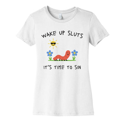 Wake Up Sluts its Time to Sin Womens Cotton Tee