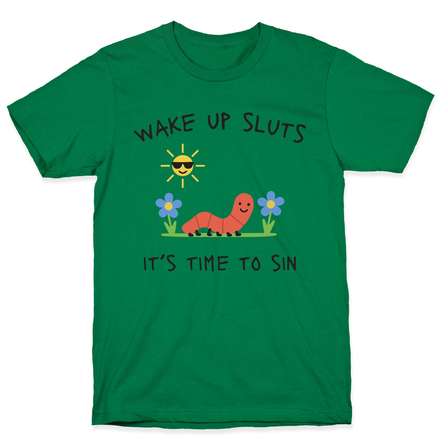 Wake Up Sluts its Time to Sin T-Shirt