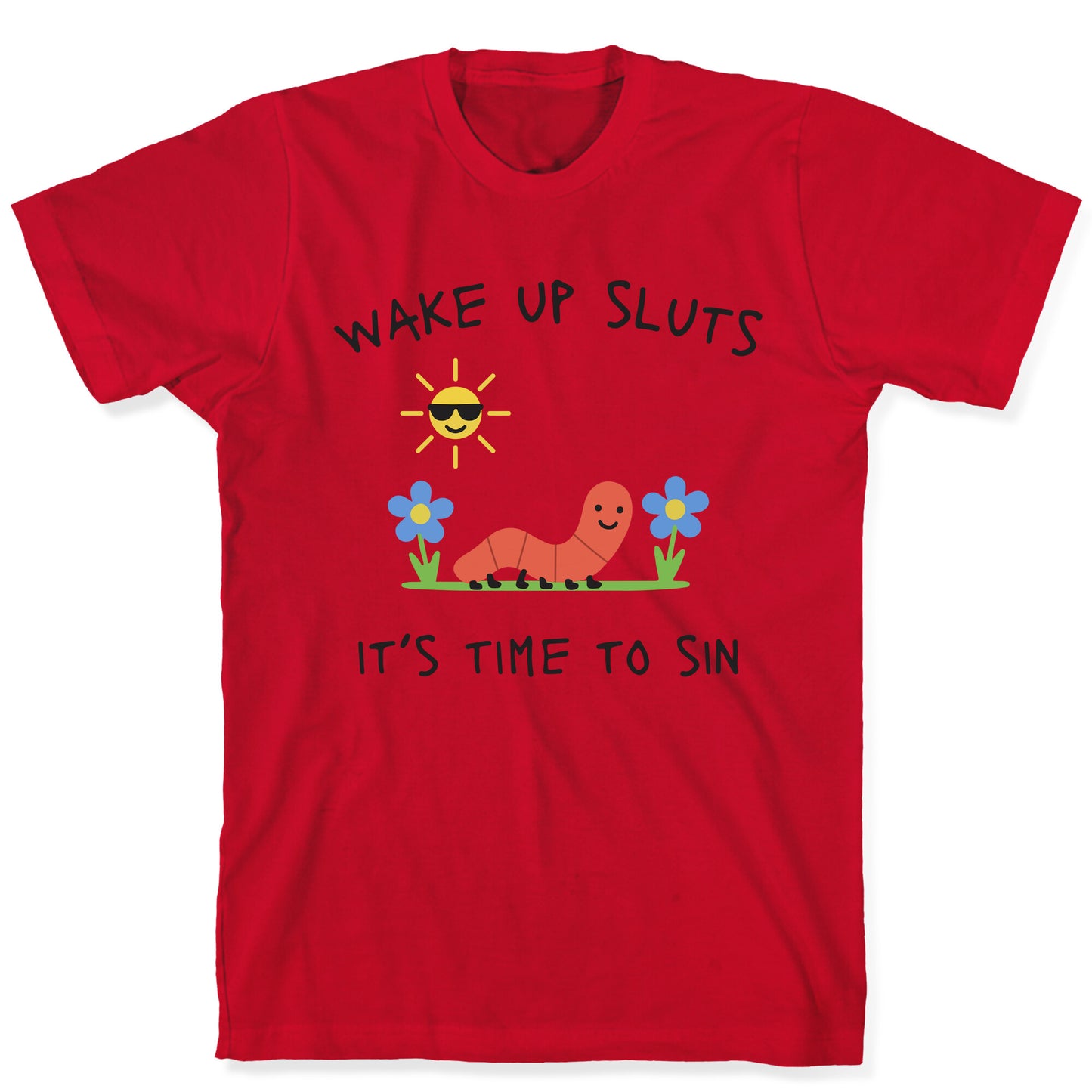 Wake Up Sluts its Time to Sin T-Shirt