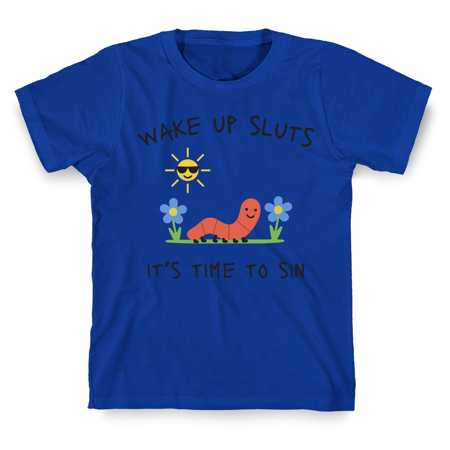 Wake Up Sluts its Time to Sin T-Shirt