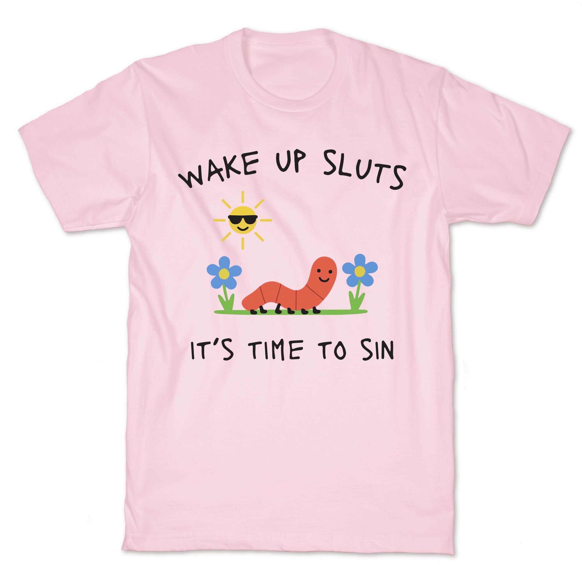 Wake Up Sluts its Time to Sin T-Shirt