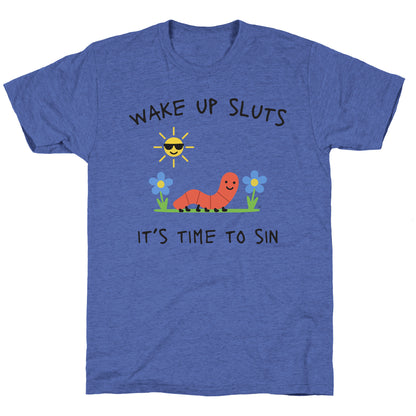 Wake Up Sluts its Time to Sin Unisex Triblend Tee