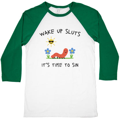 Wake Up Sluts its Time to Sin Baseball Tee