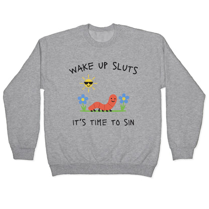 Wake Up Sluts its Time to Sin Crewneck Sweatshirt