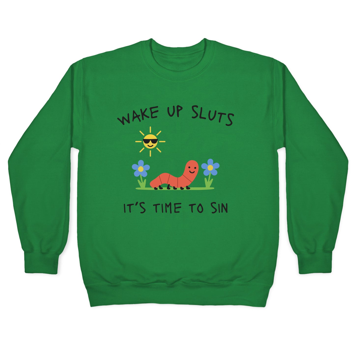 Wake Up Sluts its Time to Sin Crewneck Sweatshirt