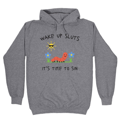 Wake Up Sluts its Time to Sin Hoodie