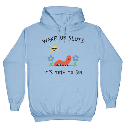 Wake Up Sluts its Time to Sin Hoodie