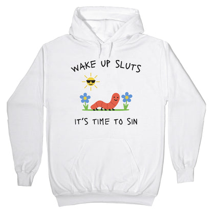 Wake Up Sluts its Time to Sin Hoodie