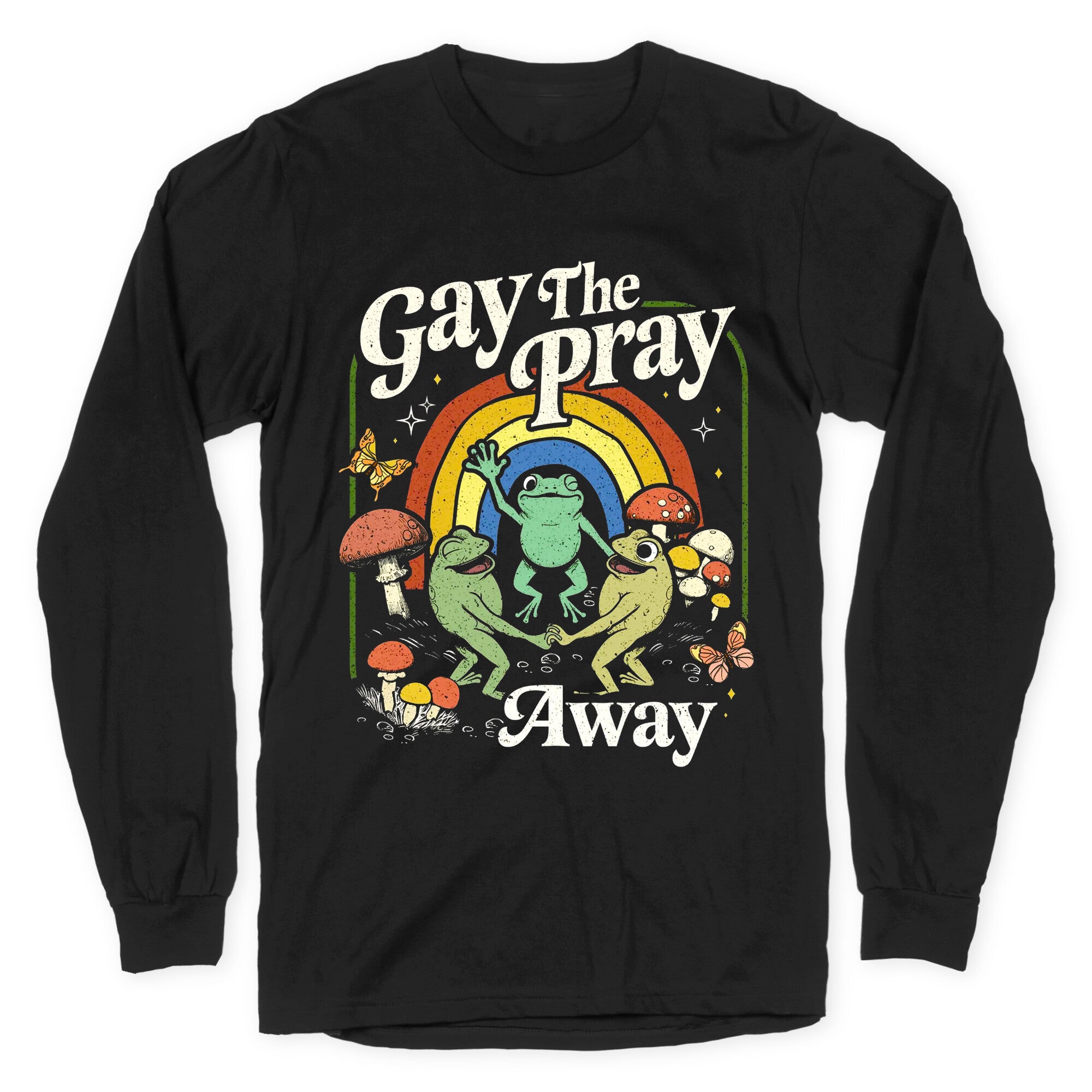 Gay The Pray Away Longsleeve Tee