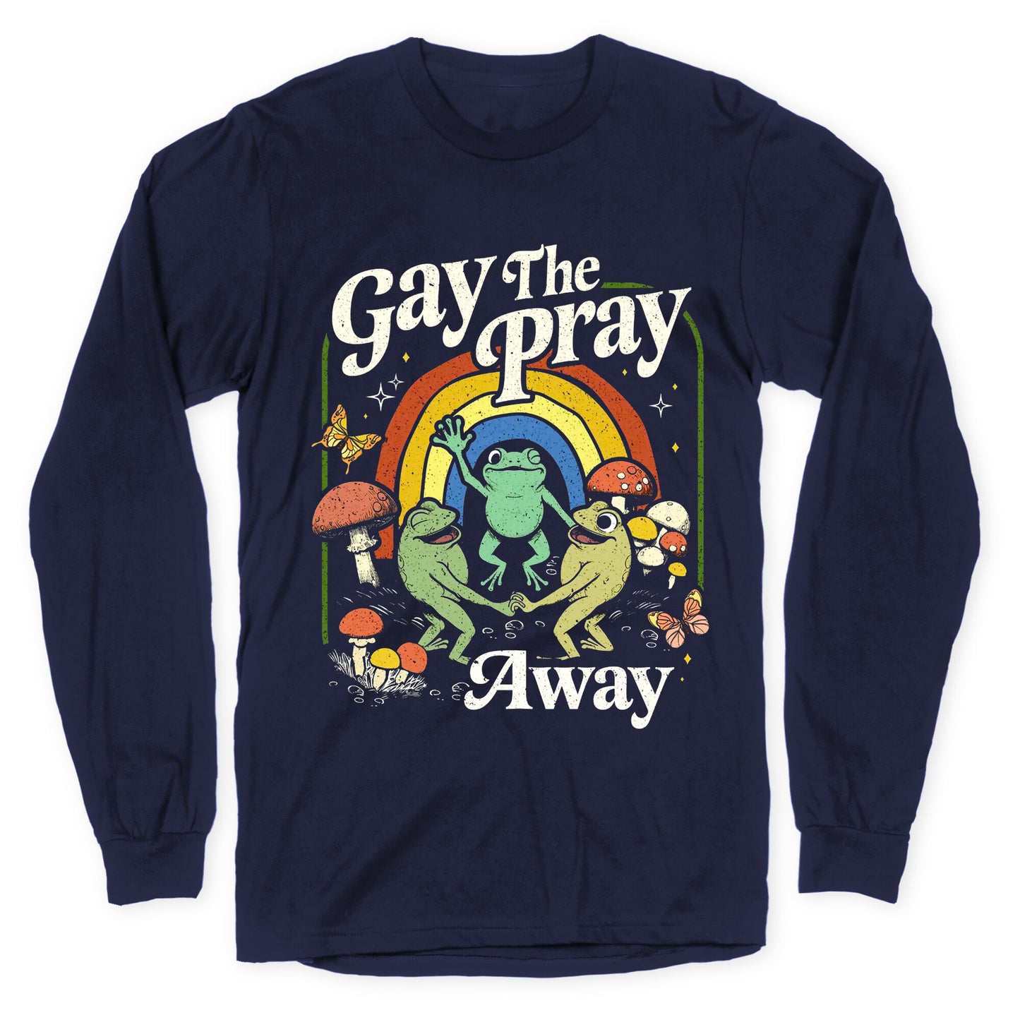 Gay The Pray Away Longsleeve Tee