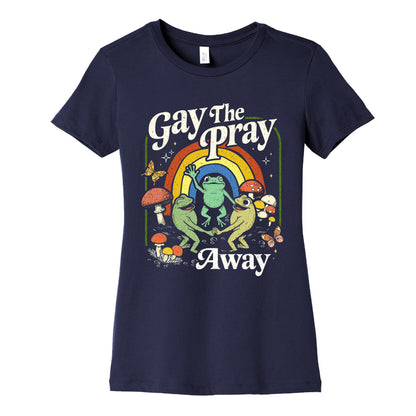 Gay The Pray Away Womens Cotton Tee