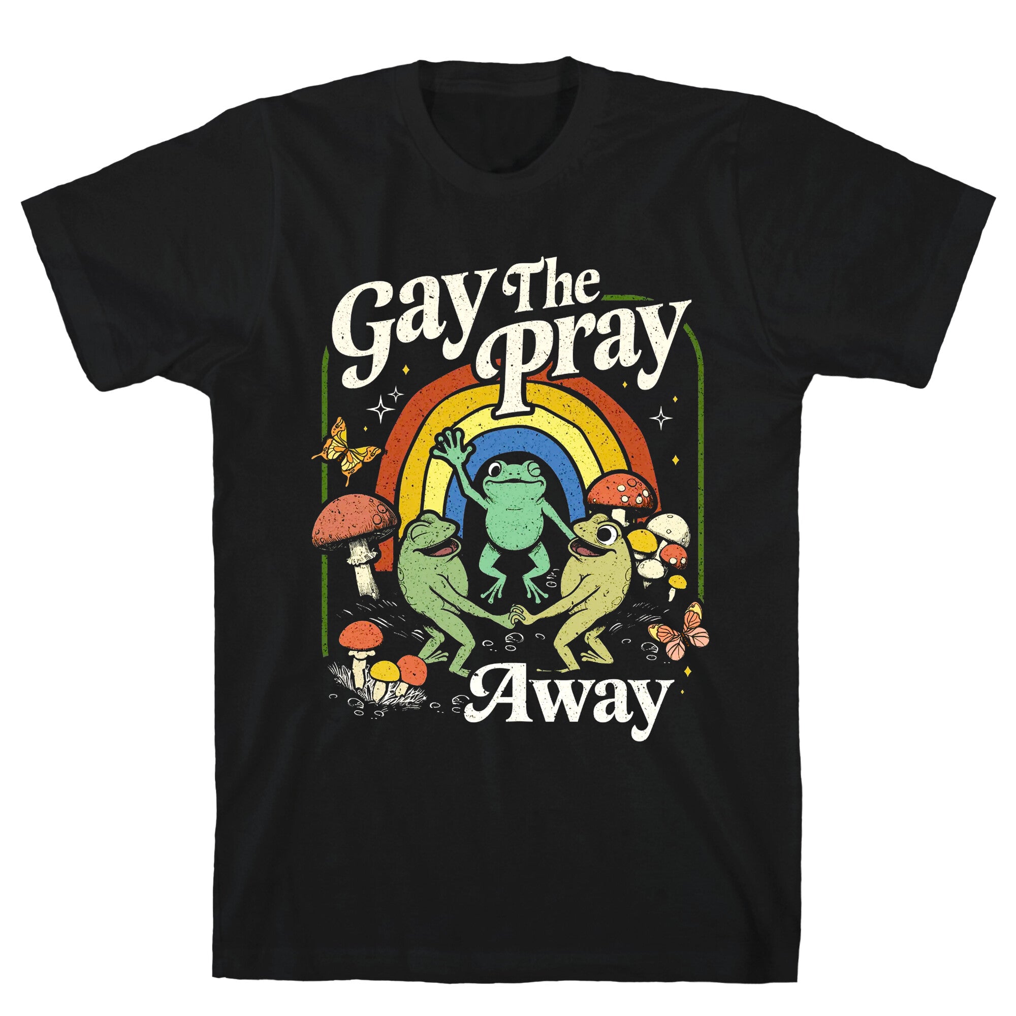 Gay The Pray Away T-Shirt