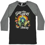 Gay The Pray Away Baseball Tee