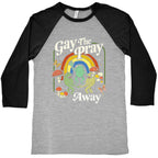 Gay The Pray Away Baseball Tee
