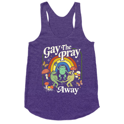 Gay The Pray Away Racerback Tank