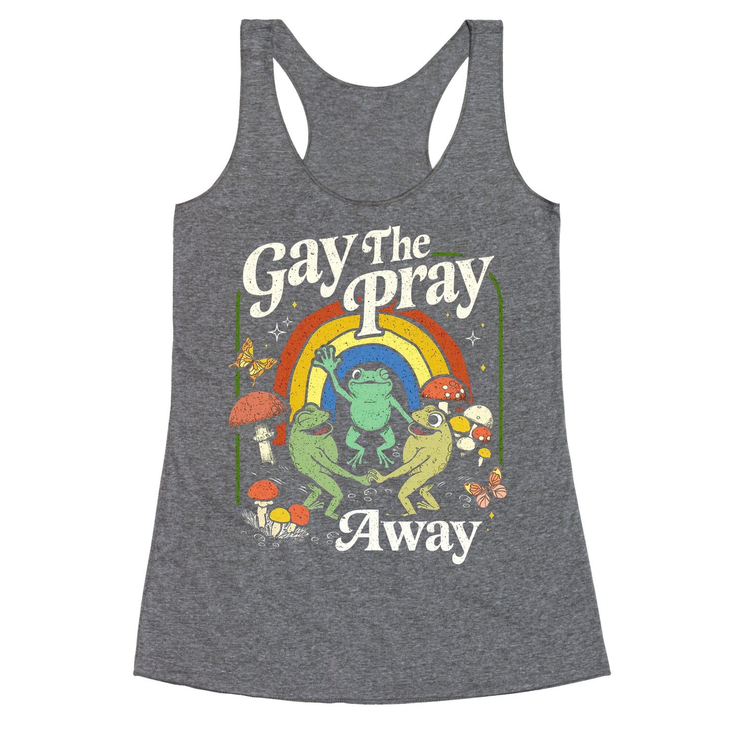 Gay The Pray Away Racerback Tank