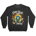 Gay The Pray Away Crewneck Sweatshirt