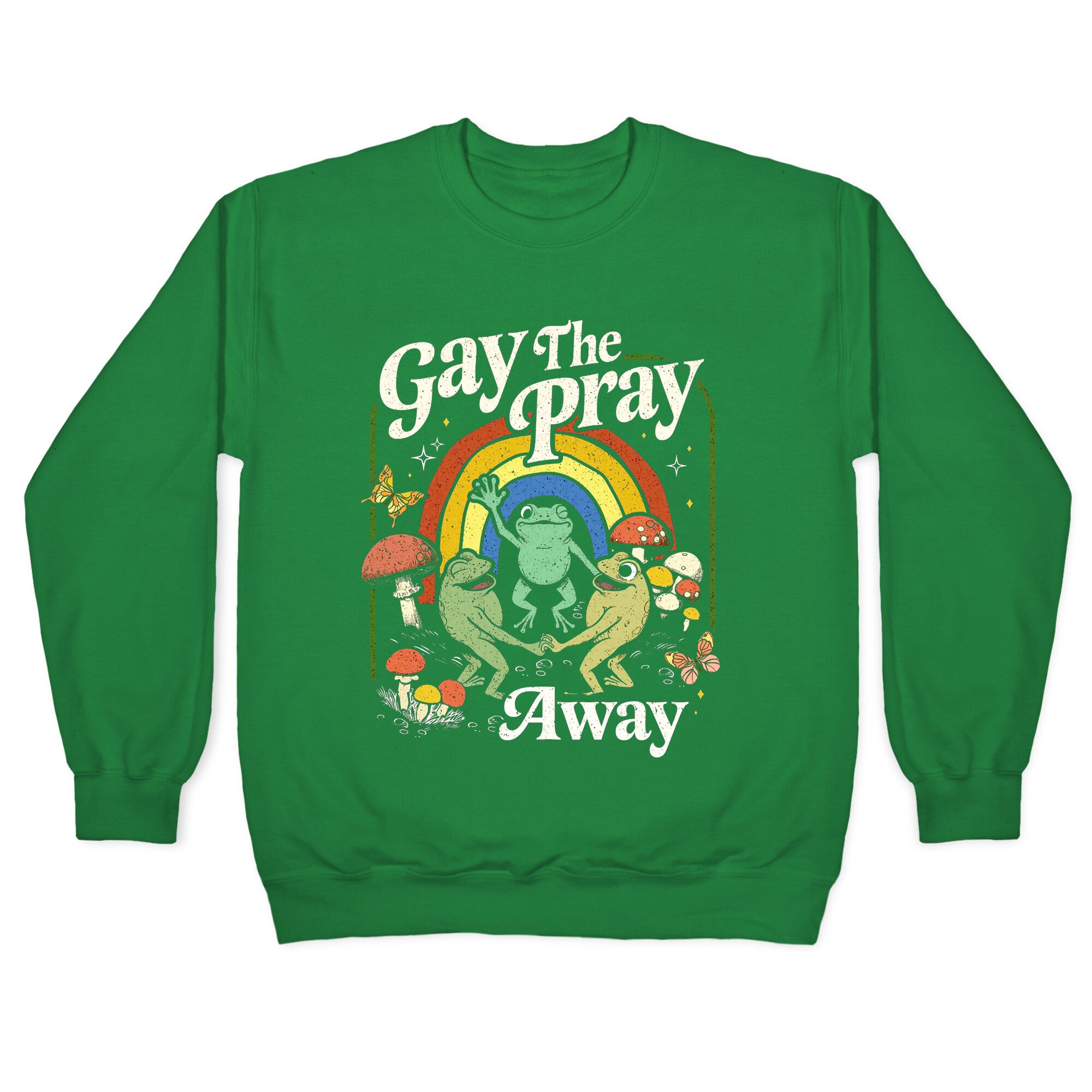 Gay The Pray Away Crewneck Sweatshirt