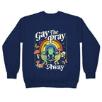 Gay The Pray Away Crewneck Sweatshirt