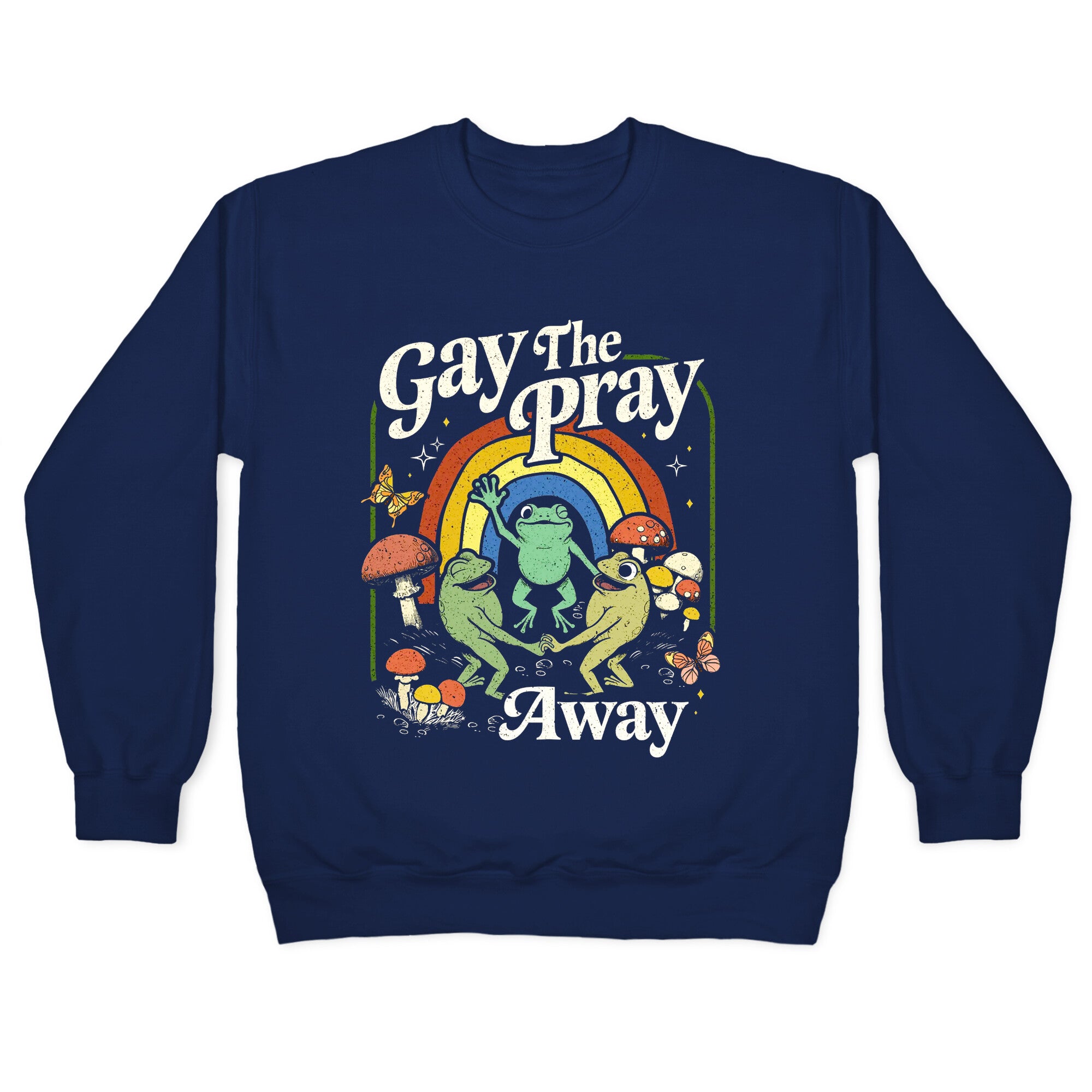 Gay The Pray Away Crewneck Sweatshirt