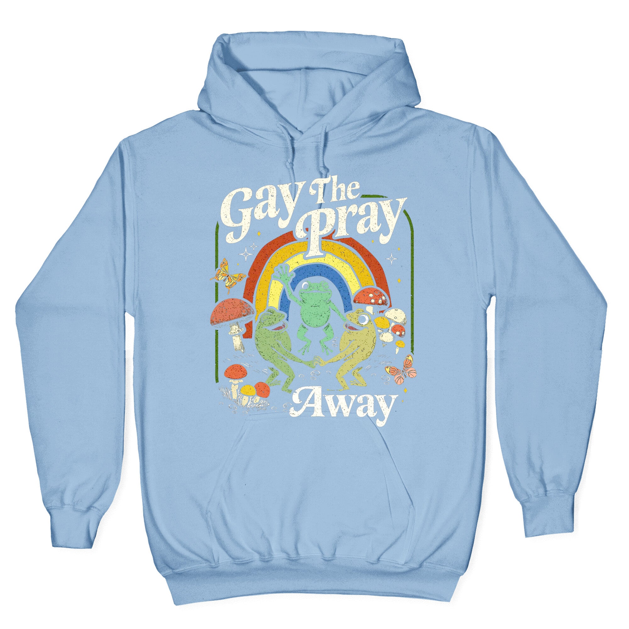 Gay The Pray Away Hoodie