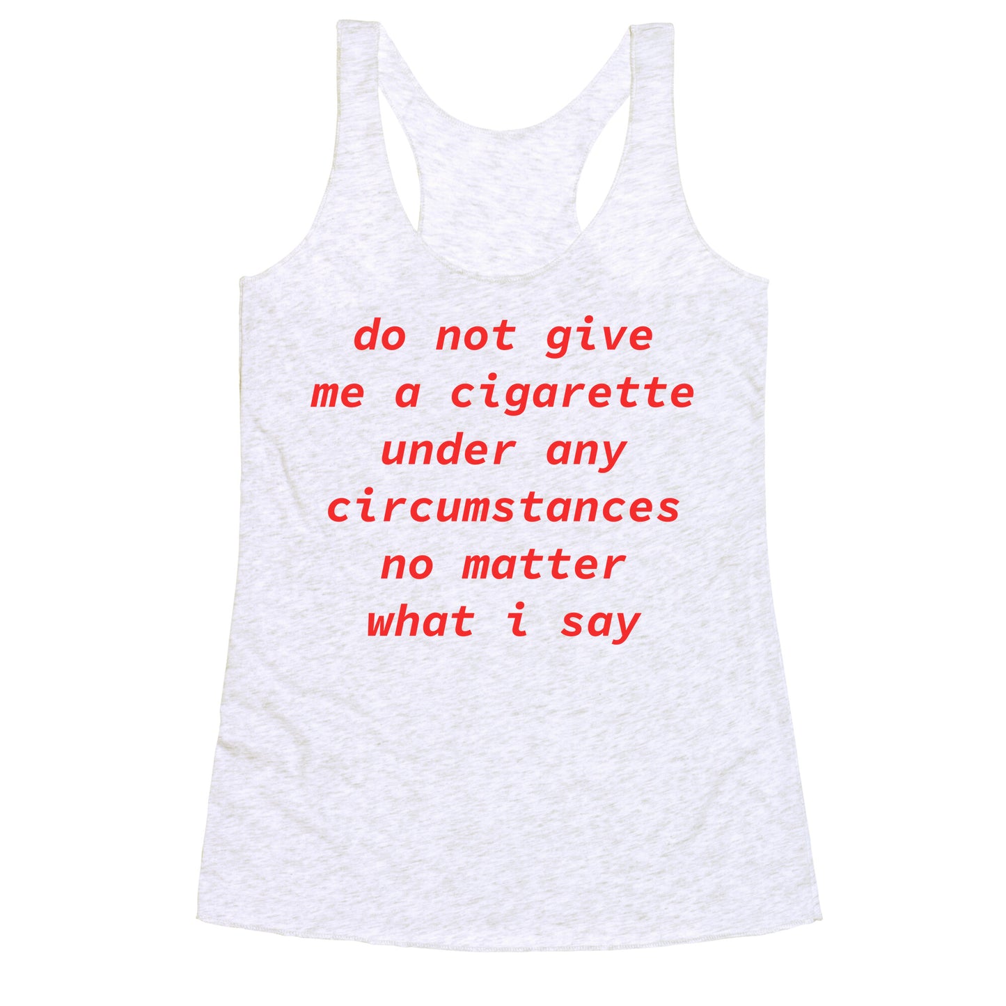 Do Not Give Me a Cigarette Racerback Tank