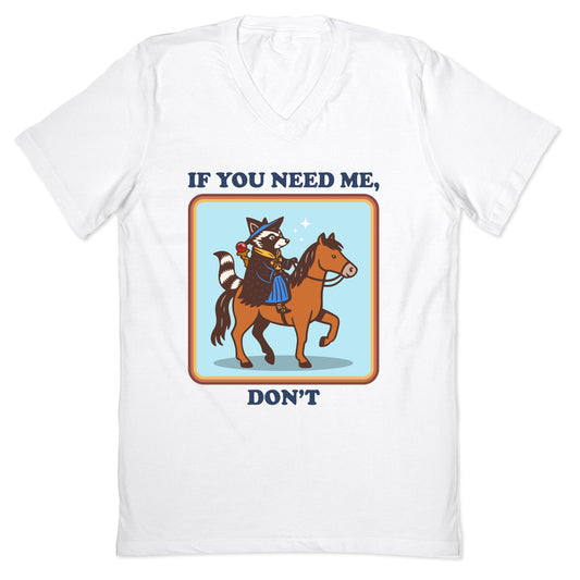 If You Need Me, Dont V-Neck