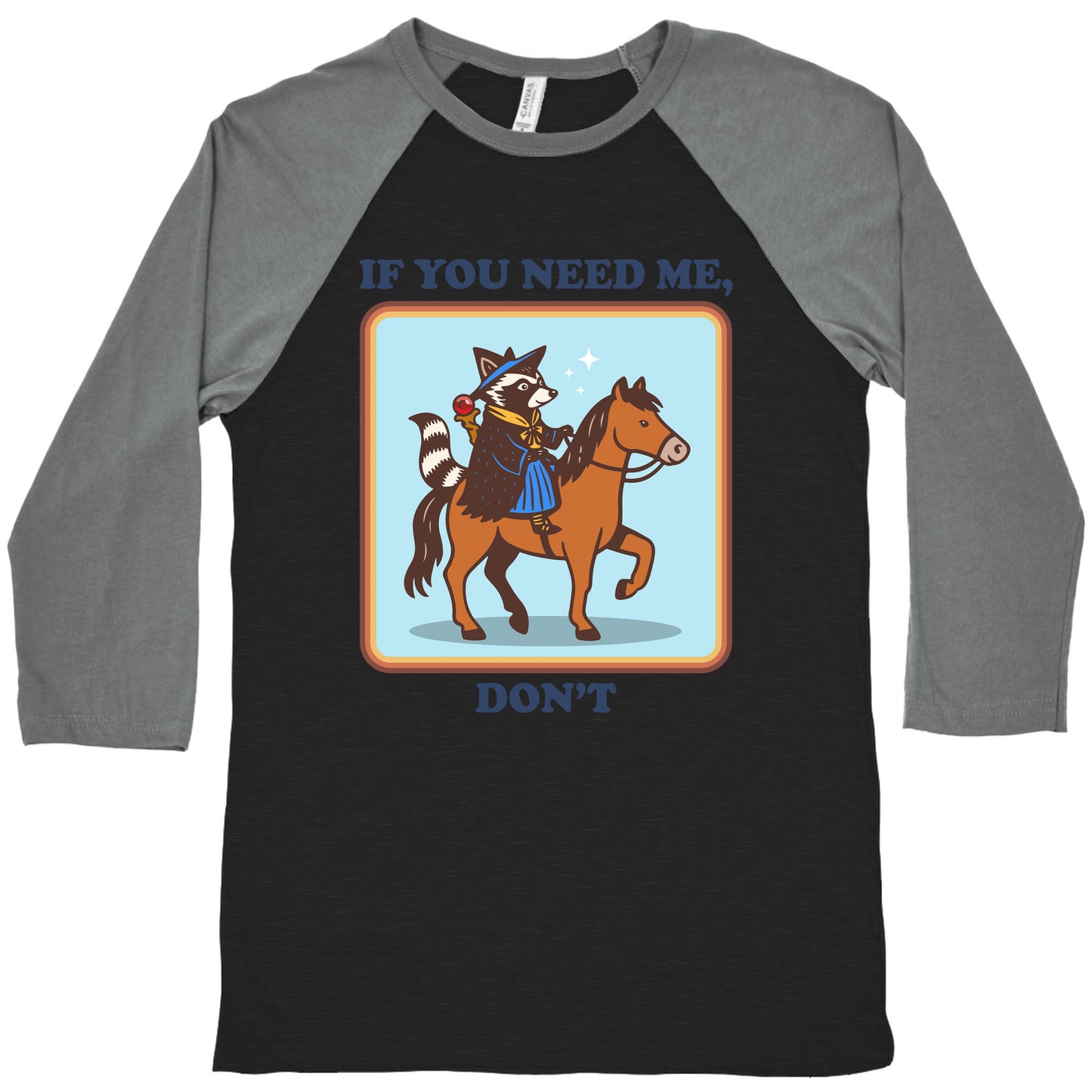 If You Need Me, Dont Baseball Tee