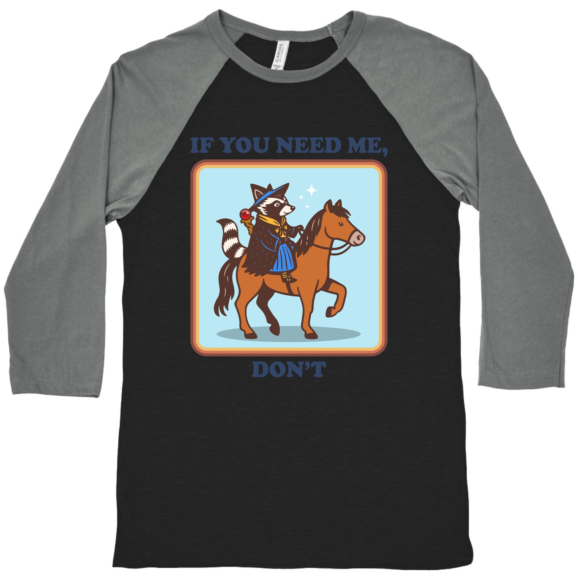 If You Need Me, Dont Baseball Tee